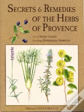 Secrets Et Recettes Of The Herbs Of Provence