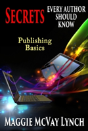 Secrets Every Author Should Know: Indie Publishing Basics - Preview