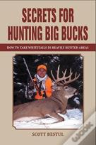 Secrets For Hunting Big Bucks