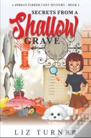 Secrets From A Shallow Grave