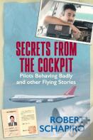 Secrets From The Cockpit - Pilots Behaving Badly And Other Flying Stories