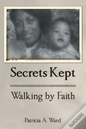 Secrets Kept Walking By Faith