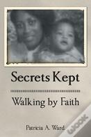 Secrets Kept Walking By Faith