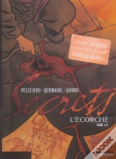 Secrets, L'Écorché Tome 1