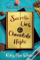 Secrets, Lies And Chocolate Highs