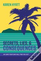 Secrets, Lies, And Consequences