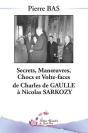 Secrets, Manoeuvres, Chocs Et Volte-Face De Charles De Gaulle À Nicolas Sarkozy - Preview
