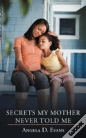 Secrets My Mother Never Told Me