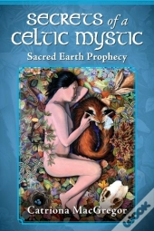 Secrets Of A Celtic Mystic