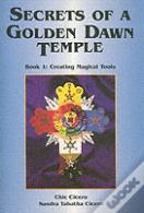 Secrets Of A Golden Dawn Templecreating Magical Tools
