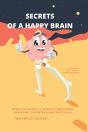 Secrets Of A Happy Brain - Preview