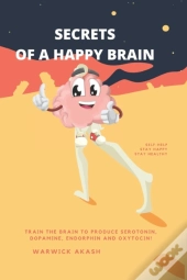 Secrets Of A Happy Brain