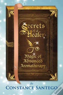 Capa do artigo Secrets Of A Healer - Magic Of Advanced Aromatherapy