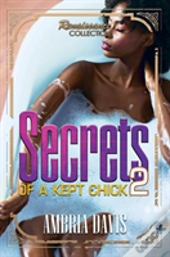 Secrets Of A Kept Chick, Part 2