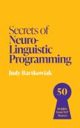 Secrets Of Neuro-Linguistic Programming