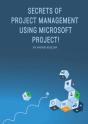 Secrets Of Project Management Using Microsoft Project! - Preview