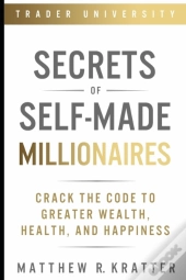 Secrets Of Self-Made Millionaires