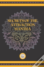 Secrets Of The Attraction Mantra