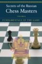 Secrets Of The Russian Chess Mastersbeyond The Basics - Preview