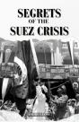 Secrets Of The Suez Crisis - Preview
