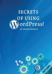 Secrets Of Using Wordpress!