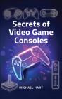 Secrets Of Video Game Consoles - Preview