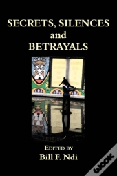Secrets, Silences And Betrayals