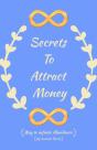 Secrets To Attract Money - Preview