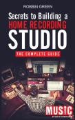 Secrets To Building A Home Recording Studio