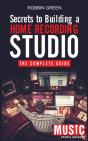 Secrets To Building A Home Recording Studio - Preview