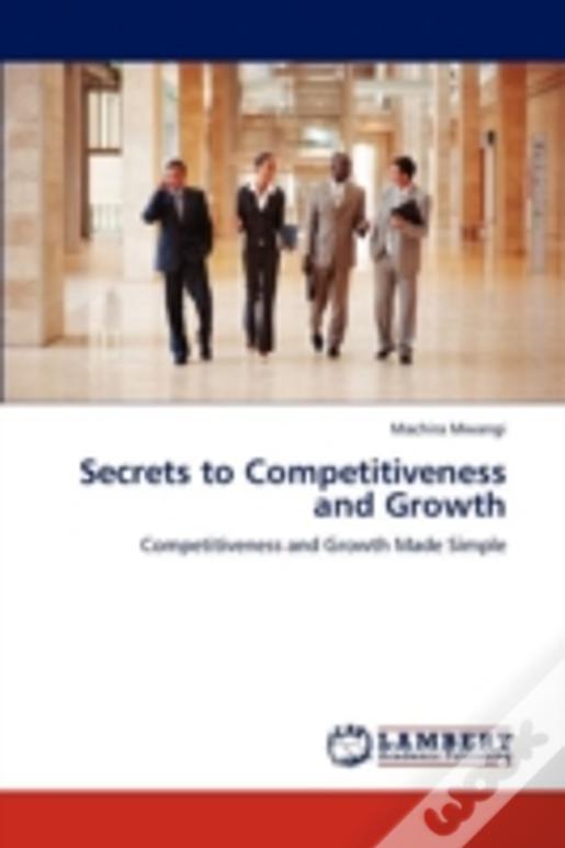 Secrets To Competitiveness And Growth