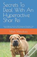 Secrets To Deal With An Hyperactive Shar Pei