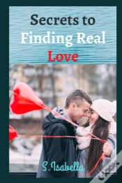 Capa do artigo Secrets To Finding Real Love