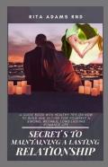 Secrets To Maintaining A Lasting Relationship