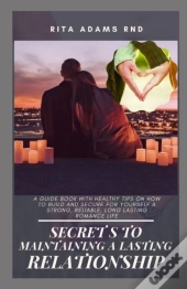Secrets To Maintaining A Lasting Relationship