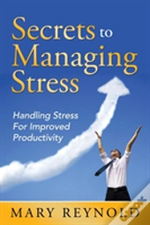 Secrets To Managing Stress
