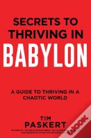 Secrets To Thriving In Babylon
