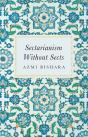 Sectarianism Without Sects - Preview