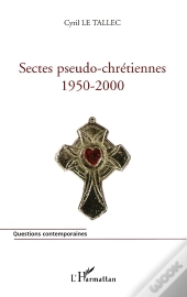 Sectes Pseudo Chrétiennes (1950-2000)