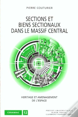 Capa do artigo Sections Et Biens Sectionaux Dans Le Massif Central ; Heritage Et Amenagement De L'Espace