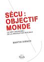 Sécu : Objectif Monde ; Le Défi Universel De La Protection Sociale - Preview