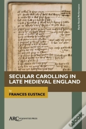 Secular Carolling In Late Medieval England