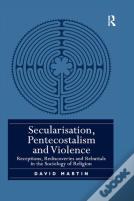Secularisation, Pentecostalism And Violence