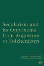 Secularism And Its Opponents From Augustine To Solzhenitsyn - Preview