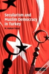 Secularism And Muslim Democracy In Turkey
