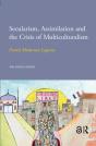 Secularism, Assimilation And The Crisis Of Multiculturalism - Preview
