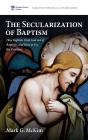 Secularization Of Baptism - Preview