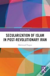Secularization Of Islam In Post-Revolutionary Iran