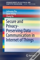 Secure And Privacy-Preserving Data Communication In Internet Of Things