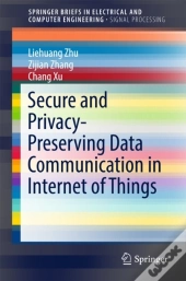 Secure And Privacy-Preserving Data Communication In Internet Of Things